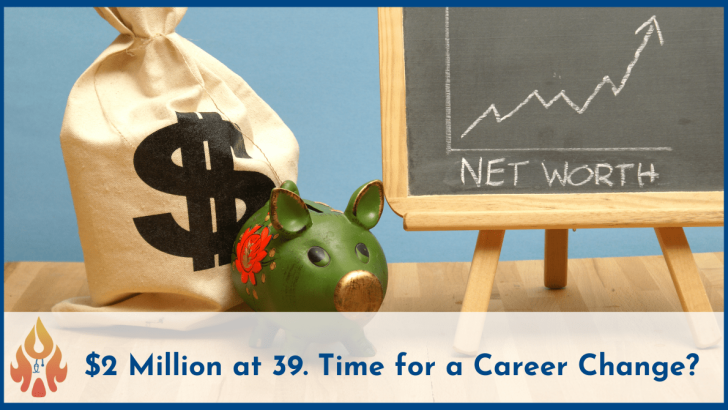 $2 million net worth at age 39. time for a career change-2
