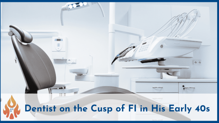 Dentist on the Cusp of FI in His Early 40s-2