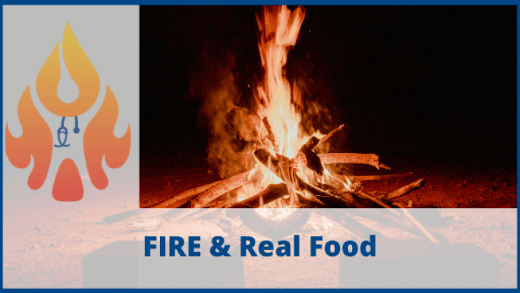 FIRE & Real Food