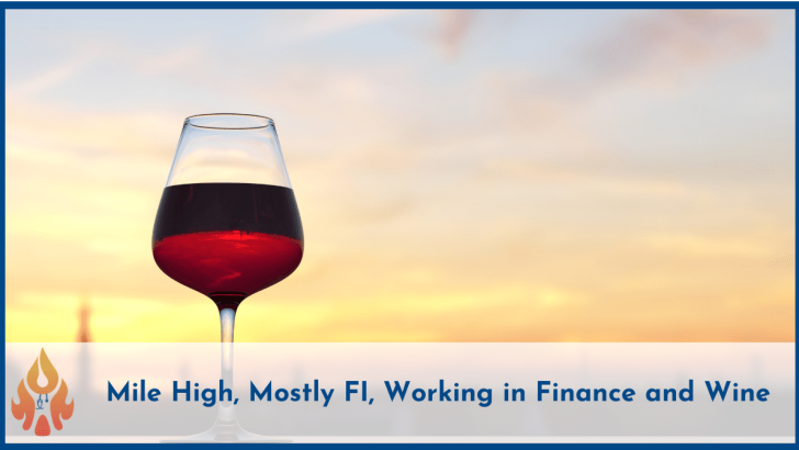 Mile High mostly FI working in finance and wine